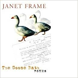 The Goose Bath by Janet Frame