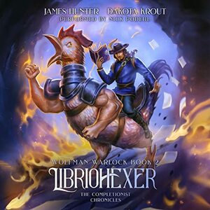 Libriohexer by Dakota Krout, James A. Hunter
