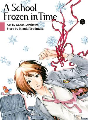 A School Frozen in Time Vol. 2 by Naoshi Arakawa, Naoshi Arakawa