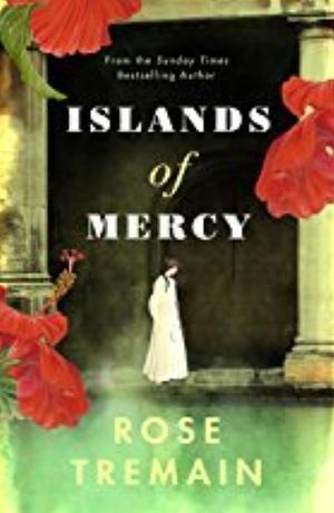 Islands of Mercy by Rose Tremain