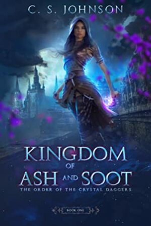 Kingdom of Ash and Soot by C.S. Johnson