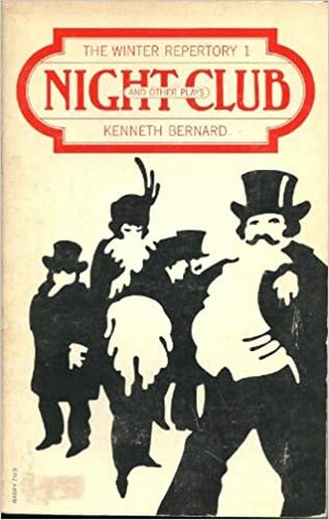 Night Club & Other Plays by Kenneth Bernard