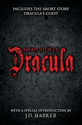 Dracula: Includes the Short Story Dracula's Guest and a Special Introduction by J.D. Barker by Bram Stoker