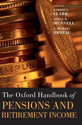 Oxford Handbook of Pensions and Retirement Income by 