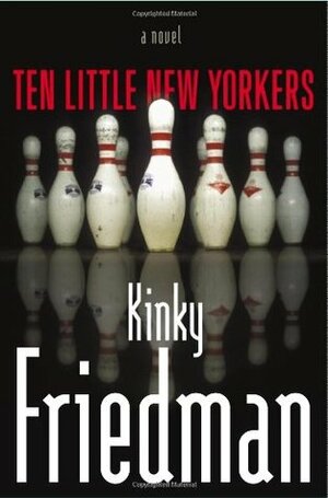 Ten Little New Yorkers by Kinky Friedman