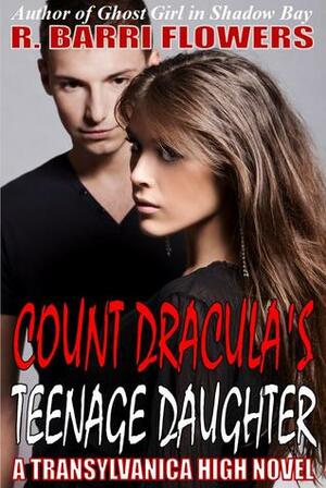 Count Dracula's Teenage Daughter by R. Barri Flowers