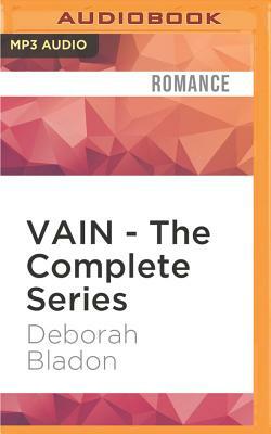 Vain - The Complete Series: Part One, Part Two & Part Three by Deborah Bladon