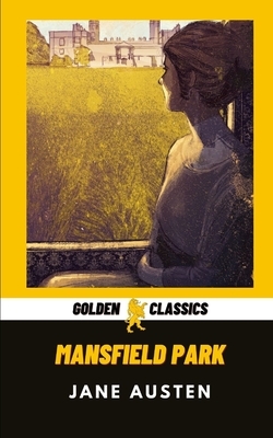 Mansfield Park by Golden Classics, Jane Austen