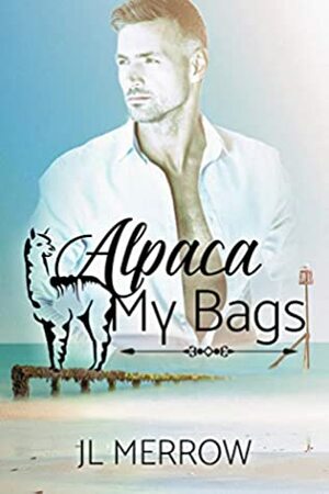 Alpaca My Bags by JL Merrow