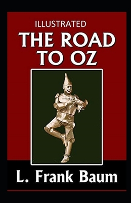 The Road to Oz Illustrated by L. Frank Baum