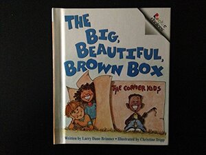 The Big Beautiful, Brown Box by Larry Dane Brimner