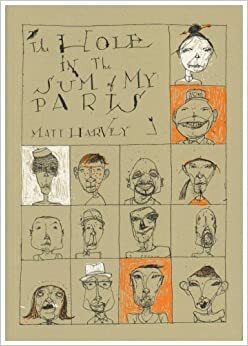 The Hole In The Sum Of My Parts by Matt Harvey