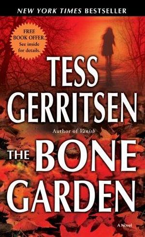 THE BONE GARDEN By Gerritsen, Tess (Author) Mass Market Paperbound on 29-Jul-2008 by Tess Gerritsen, Tess Gerritsen