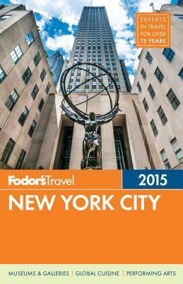 Fodor's New York City 2015 by Fodor's Travel Publications