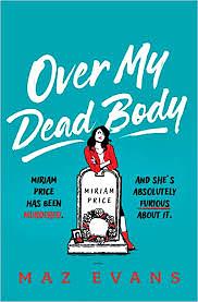 Over My Dead Body by Maz Evans