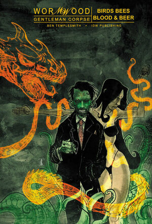 Wormwood: Gentleman Corpse, Vol. 1: Birds, Bees, Blood & Beer by Ben Templesmith