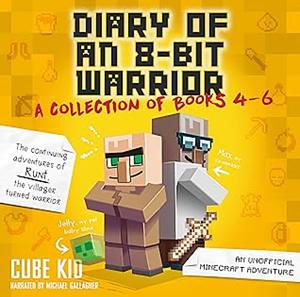 Diary of an 8 Bit Warrior Collection: Books 4-6 by Cube Kid