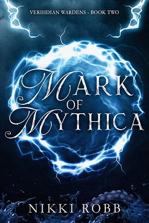 Mark of Mythica by Nikki Robb