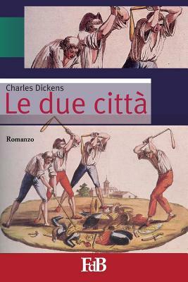 Le due città by Charles Dickens