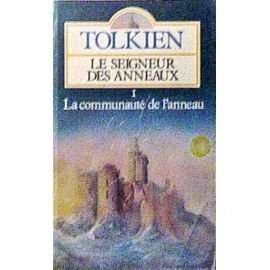 La Communauté de l'Anneau by J.R.R. Tolkien