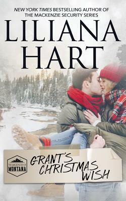 Grant's Christmas Wish: MacKenzies of Montana by Liliana Hart