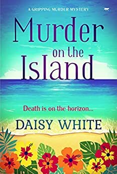 Murder on the Island by Daisy White