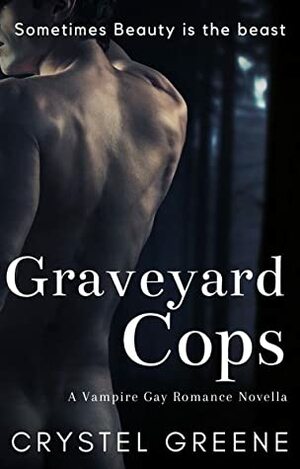 Graveyard Cops by Crystel Greene
