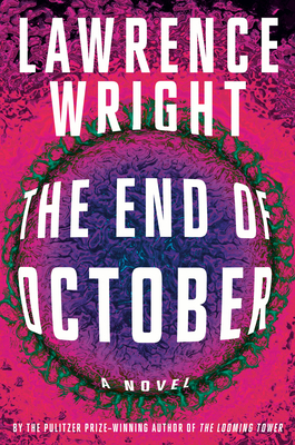The End of October: a gripping, fascinating thriller that warned the world was at risk by Lawrence Wright
