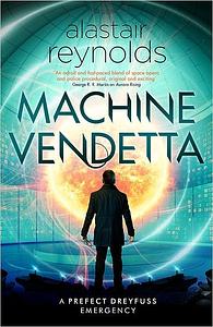 Machine Vendetta by Alastair Reynolds