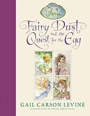 Fairy Dust And The Quest For The Egg by Gail Carson Levine