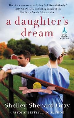 A Daughter's Dream: The Charmed Amish Life, Book Two by Shelley Shepard Gray