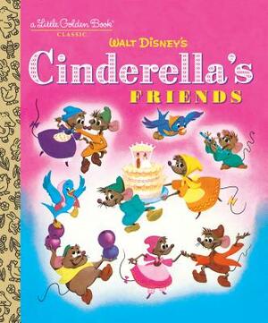 Walt Disney's Cinderella's Friends by Jane Werner Watson