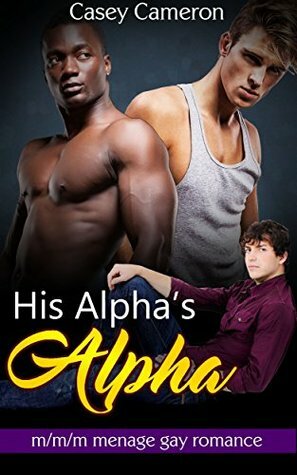 His Alpha's Alpha by Casey Cameron