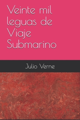 Veinte mil leguas de Viaje Submarino by Jules Verne