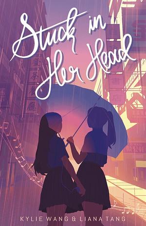 Stuck In Her Head  by Liana Tang, Kylie Wang