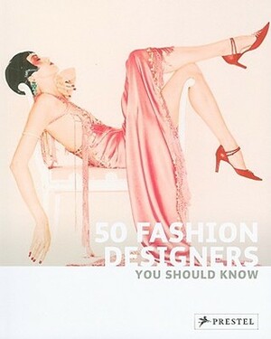 50 Fashion Designers You Should Know by Simone Werle