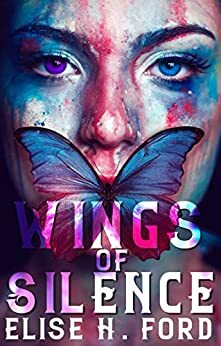 Wings Of Silence by Elise H. Ford