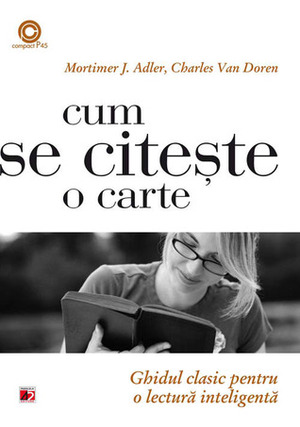 Cum se citeste o carte: ghidul clasic pentru o lectură inteligentă by Doru Castaian, Mortimer J. Adler, Charles Van Doren