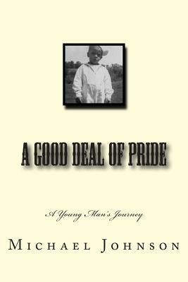 A Good Deal of Pride by Michael Johnson, Gloria Johnson