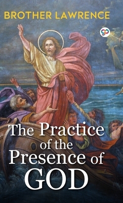 The Practice of the Presence of God by Brother Lawrence