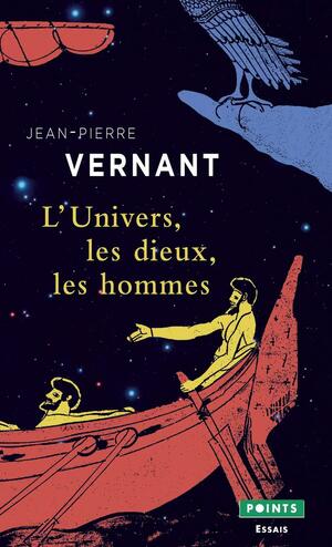 L'Univers, les dieux, les hommes by Jean-Pierre Vernant