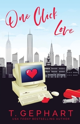 One Click Love by T. Gephart