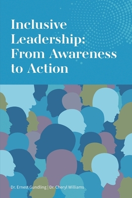 Inclusive Leadership: From Awareness to Action by Ernest Gundling, Cheryl Williams