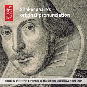 Shakespeare's Original Pronunciation by The British Library