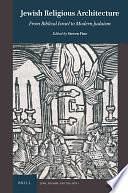 Jewish Religious Architecture: From Biblical Israel to Modern Judaism by Steven Fine