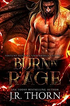 Burn in Rage: Episode 2 by J.R. Thorn