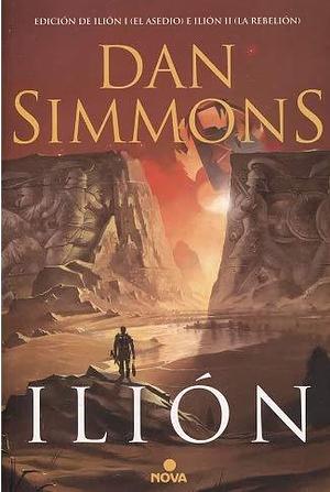 ILIÓN by Dan Simmons, Dan Simmons