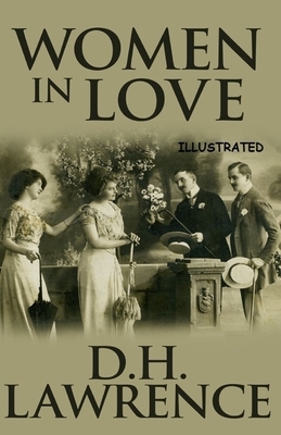 Women in Love Illustrated by D.H. Lawrence