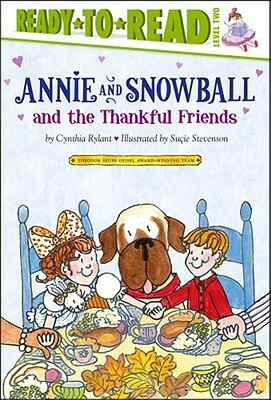 Annie and Snowball and the Thankful Friends by Cynthia Rylant