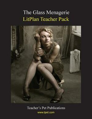 Litplan Teacher Pack: The Glass Menagerie by Mary B. Collins